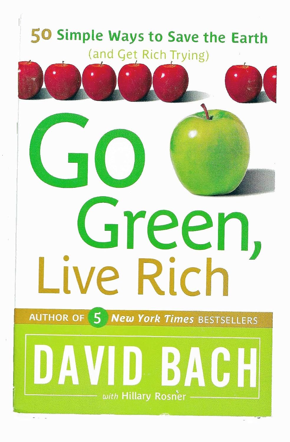 Go Green, Live Rich: 50 Simple Ways to Save the Earth and Get Rich Trying